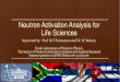 Neutron Activation Analysis for Life Sciencesnewuc.jinr.ru/img_sections/file/Practice2016/SA+...•Neutron Activation Analysis (NAA) is a useful method for the simultaneous determination