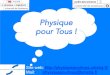 Physique pour Tousphysiquepourtous.unistra.fr/wp-content/uploads/2018/12/... · 2018. 12. 7. · Physique pour Tous !Physique pour Tous !" Diapo Expérience: eau liquide & glaçon