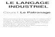 LE LANGAGE INDUSTRIEL...LE LANGAGE INDUSTRIEL Cours1:Le Patronage Pour permettre à toute personnes de se comprendre à travers le monde de se comprendre et ce peu importe la langue