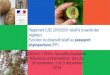 Règlement (UE) 2016/2031 relatif à la santé des végétaux ......Le passeport phytosanitaire (PP) Le PP est une étiquette officielle utilisée pour : la circulation de végétaux,