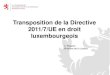 Transposition de la Directive 2011/7/UE en droit luxembourgeois · 2012. 10. 16. · Impact de la directive 2011/7/UE sur la législation luxembourgeoise (projet de loi 6437) I. La