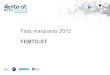 Faits marquants 2012 - Institut Femto-ST · 2018. 4. 24. · Micro-horloge atomique Rodolphe Boudot et Nicolas Pa ssily sur le salon Micronora. Prix 2012 de l’EOS et élection au