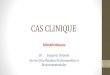 CAS CLINIQUE - CAS CLINIQUE 1 BIDARD Mأ©lanie Dr Esquirol Yolande Service Des Maladies Professionelles