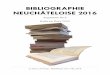 BIBLIOGRAPHIE NEUCHÂTELOISE 2016 - RERO · Partant de l'article de l'Express annonçant la fin de la faculté et de la théologie plus largement, l'auteur propose un retour en arrière