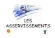 LES - - Les asservissements...آ  2013. 2. 17.آ  ASSERVISSEMENTS. Introduction GJC. Introduction Systأ¨mes