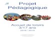 Projet Pédagogique - Melgven...1 Ce projet pédagogique est le fruit d’une réflexion conduite par l’ensemble de l’équipe d’animation « Le projet pédagogique décline les