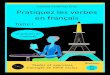 Luciana Canonico Cruz Pratiquez les verbes en françaisrespirefrances.com/.../2017/07/pratiquez-les-verbes.pdf · 2018. 4. 3. · Les verbes du premier groupe se terminent par er