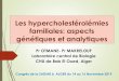 Les hypercholestérolémies familiales: aspects génétiques ... mettre en évidence des anomalies du métabolisme des lipides : Le bilan lipidique constitue la 1ére étape de la