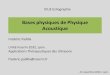 Bases physiques de Physique Acoustiquenaxos.biomedicale.univ-paris5.fr/diue/wp-content/uploads/... · 2016. 12. 5. · Impédance acoustique d’un milieu • L’impédance acoustique