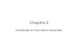 Chapitre 2 - HEC UNIL · 2008. 3. 19. · Chapitre 2 Incertitude et information imparfaite • Proposition de Bernoulli: prendre l’utilité du gain: u=ln(g). • Cette valeur pourrait