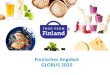Finnisches Angebot GLOBUS 2020 - Business Finland ... GLOBUS 2020 Natürlich lecker Glücklich Innovativ Finnishe Lebensmittel AUS DER WILDNIS 2 3 AUS DER WILDNIS –VERKOSTUNGEN Helsinki