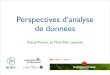 Perspectives d’analyse de donnéesrali.iro.umontreal.ca/.../Vincent-AnalyseDonnees.pdf · Perspectives d’analyse de données Pascal Vincent et Marc-Élie Lapointe. Qui est-ce