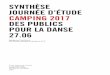 Centre National de la Danse - SYNTHÈSE JOURNÉE D ...aset.cnd.fr/IMG/pdf/synthese-journee-etude.pdfSYNTHÈSE JOURNÉE D’ÉTUDE CAMPING 2017 DES PUBLICS POUR LA DANSE 27.06 Centre