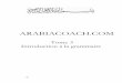 ARABIACOACH · 2020. 8. 3. · Dans la langue arabe, l’auxiliaire être, n’existe pas. Le professeur est grand – Le professeur grand – ٌلﻁﻭﹶﻴﹺ ﺴﺘْﹸﺫُﻷﺎﹶﺍ