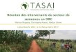 Réunion des intervenants du secteur de semences en DRC...semences (2016) Nombres d’inspecteurs par secteur RDC Kenya Malawi Zimbabwe Publique 105 64 37 14 Privés 0 15 0 46 Total