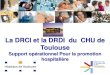 La recherche clinique au CHU de Toulouse · 2020. 1. 1. · Champ de la recherche : Le PHRIP vise tous les aspects de la recherche, principalement la qualité et la sécurité des