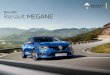 nouvelle Renault meganeprod.renault.ma/brochures/archive/-brochure_megane.pdf · 2017. 4. 26. · Renault megane nouvelle. Formes élégantes, lignes racées, choix sans compromis,