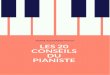 Les 20 conseils du pianiste… · Le début de votre séance est le moment où vous êtes le plus concentré, au départ, vous êtes en généralement enthousiaste et confiant pour