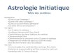 Astrologie Initiatique - Info Mystères · 2020. 6. 7. · L'astrologie est à l'astronomie exacte ce que la psychologie est à la physiologie exacte. Dans l'astrologie et dans la