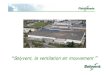 Solyvent, la ventilation en mouvement - Hellopro · 2010. 3. 22. · Solyvent-Ventec devient Centre d’Excellence pour les ventilateurs industriels au sein du groupe ABB.Responsabilité