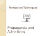 Persuasion Techniques - Mrs. Swaneyswaney.weebly.com/uploads/2/3/3/9/23394574/persuasive... · 2019. 11. 11. · Persuasion Techniques Propaganda and Advertising . What is propaganda?