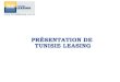 PRESENTATION TUNISIE LEASING©sentation... · 2016. 3. 4. · •Tunisie Leasing vous offre un traitement personnalisé. •Rapidité d’intervention pour saisir vos opportunités