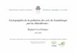 Cartographie de la pollution des sols de Guadeloupe par la … · 2016. 9. 1. · la période de commercialisation de la chlordécone. Les objectifs premiers de la cartographie étaient