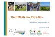 DAIRYMAN aux Pays-Basidele.fr/fileadmin/medias/Documents/9_La_production... · 2013. 10. 23. · 57 kg N/ha = 57 kg x 2.5 €/kg N x 55 ha = 7 838 €/ferme La durabilité des élevages