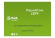 Dispositif des CEPP - SEMAE · 1) LOI n°2017-348 20 ... En ligne sur la plateforme CEPP Constitution du catalogue de fiches-action Fiches acceptées Echanges avec le porteur pour