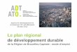 Le plan régional de développement durable · 2017. 9. 3. · tourisme et loisir, secteurs créatifs, fonction publique, etc.)-Dimension urbaine et régionale de la ville (soin de