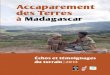 Accaparement des Terres · 2020. 4. 9. · Septembre 2013 . 2 | Accaparement des Terres à Madagascar Commençons par la première hypothèse : ce phénomène n’est pas nouveau