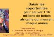 Saisir les opportunités - WHOSource: Opportunities for Africa’s Newborns based on data from WHO AFRO Cadre stratégique de l’Union Africaine pour la survie de l’enfant (développé
