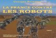La France contre les Robots - Ebooks-bnr.com · 2019. 2. 3. · celui de la conscience nationale, obscurcie par les équivoques. La loyauté inflexible d’hommes tels que vous a