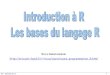 Ricco Rakotomalala ricco/cours ...ricco/cours/slides/intro r - bases... · R.R. –Université Lyon 2 3 R est un interpréteur, il permet de programmer avec le langage S (on peut