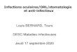 Louis BERNARD, Tours DESC Maladies Infectieuses · 2020. 9. 24. · Louis BERNARD, Tours DESC Maladies Infectieuses Jeudi 17 septembre 2020 • il: Intravitréen et voie systémique
