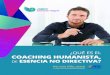 COACHING HUMANISTA, … · John Whitmore, fundador de Performance Consultants. Una de las ﬁguras más inﬂuyentes del coaching en el mundo. El coaching humanista (Europeo) es un