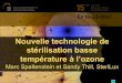 Nouvelle technologie de stérilisation basse température à ... · • ISO 11138-1:2017 Indicateurs biologiques – Exigences générales • ISO 14161:2009 Indicateurs biologiques