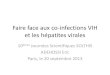 Faire face aux co-infections VIH et les hépatites virales · •31 millions de porteurs chroniques pour les pays africains francophones •1/3 des porteurs en Afrique pour 15% de