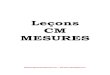 Leçons CM MESURES - Eklablogekladata.com/2MQgfoTpDoYrp-C95IwTg09uPqs.pdf · 2013. 2. 13. · Les mesures de longueurs CM L’unité légale est le mètre La règle de tableau mesure