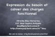 Expression du besoin et cahier des charges fonctionnelmbf-iut.i3s.unice.fr/lib/exe/fetch.php?media=omgl:acsi:... · 2011. 1. 29. · ELABORATION D'UN CAHIER DES CHARGES FONCTIONNEL