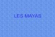 LES MAYAS - ac-rouen.frcolleges.ac-rouen.fr/cahingt/pedagogie/data/documents/Les_Mayas.… · diapo « calendrier des mayas » ) . Ils développèrent aussi un système arithmétique