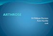 Dr Philippe Ducreux Porto Vecchio 2016 - AMIFORM · 2016. 11. 15. · ARTHROSE VS ARTHRITE Une activité physique régulière, qui favorise une activité anabolique dans le cartilage