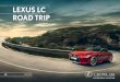 LEXUS LC ROAD TRIP · le développement de la LFA ainsi que l’utilisation de matériaux d’exception 5. LEXUS SAFETY SYSTEM+ DE SÉRIE • Lexus Safety System+ de série répondant