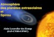 Atmosphère des planètes extrasolaires et SpirouSpectroscopie d’absorption La lumière peut être complètement ou partiellement transmise, ou bien totalement absorbée en fonction