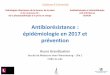 Antibiorésistance : épidémiologie en 2017 et prévention...–Plan 2005-2008 •… tableau de bod du isue infectieux ... moléculaire Lien avec le NR … B. Grandbastien - 27 