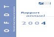 OFDTOFDT - Rapport annuel 2004 3 Avant-propos Au cours de l'année 2004, l'établissement a du faire face à trois défis :sa délocalisation à Saint-Denis,de très fortes contraintes
