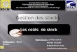 Gestion des stocks · 2014. 5. 23. · ENCGT 2009 Gestion des stocks Réalisé par: CHRAIBI OMAR MKIREB YOUSSEF ELMASSAOUDY Aatik HASSOUN Abdelouahid Université Abdelmalek Essâadi