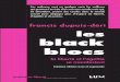LES BLACK BLOCS…instinct de liberté francis dupuis-déri la liberté et l’égalité se manifestent troisième édition revue et augmentée c_bac-bc-ei2010.d_c_bac-bc-2ed.d 12-03-06