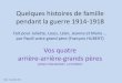Quelques histoires de famille pendant la guerre 1914-1918 · 2018. 11. 4. · Quelques histoires de famille pendant la guerre 1914-1918 Fait pour Juliette, Louis, Léon, Jeanne et