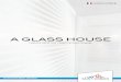 GUIDE EXTERNE - GLASSOLUTIONS · 2019. 4. 10. · GUIDE - A GLASS HOUSE 6 4 UNIVERS SAINT-GOBAIN PROPOSE UNE LARGE GAMME ... Verre extra-clair, DIAMANT offre une transmission lumineuse